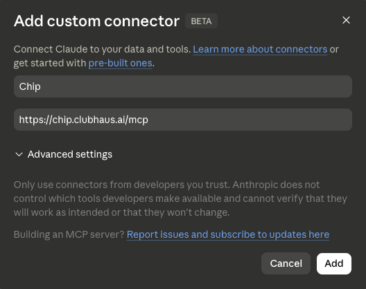 Claude's Add custom connector dialog with Name set to 'Chip' and URL set to https://chip.clubhaus.ai/mcp, an Advanced settings disclosure, and Cancel / Add buttons.